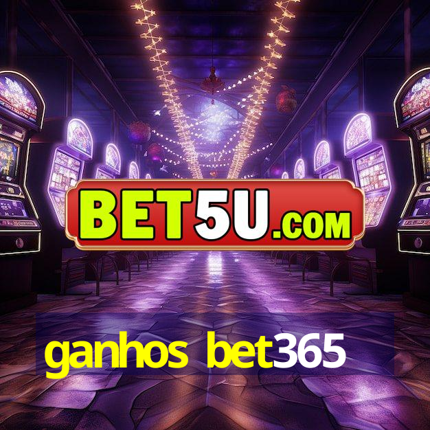 ganhos bet365